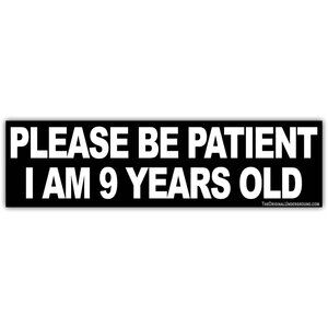 Car Magnet: Please Be Patient I am 9 Years Old